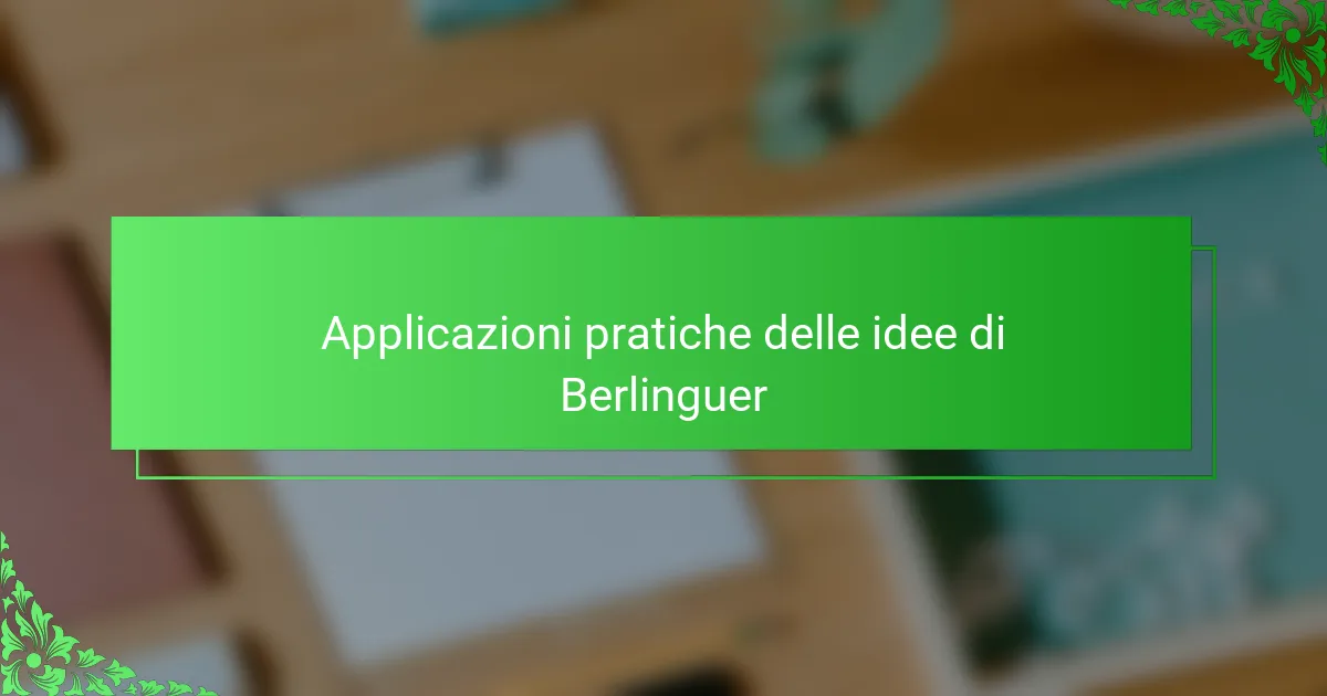Applicazioni pratiche delle idee di Berlinguer