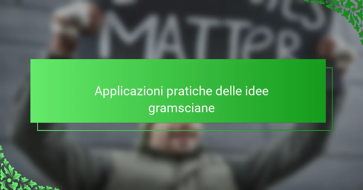 Applicazioni pratiche delle idee gramsciane
