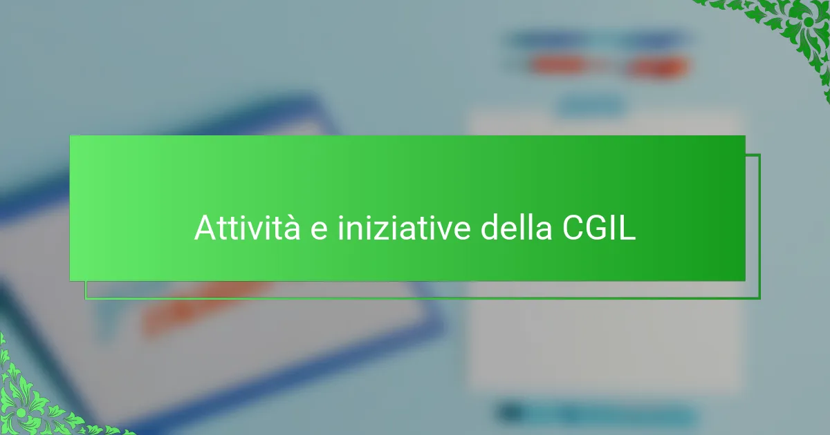 Attività e iniziative della CGIL