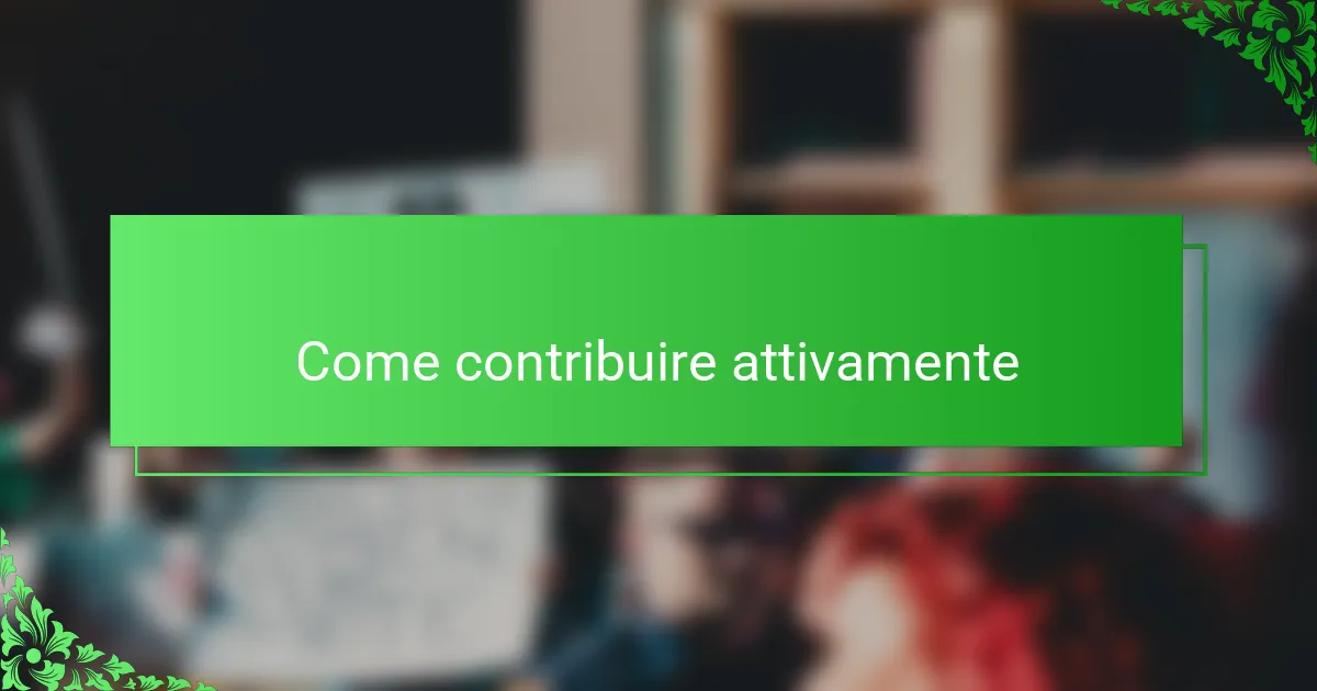 Come contribuire attivamente