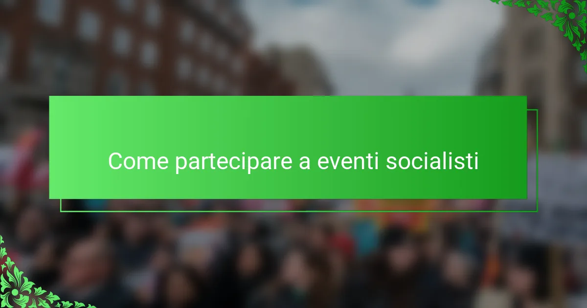 Come partecipare a eventi socialisti