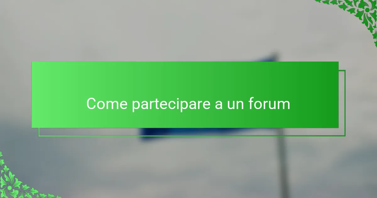 Come partecipare a un forum