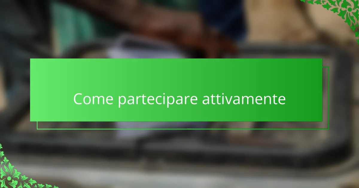 Come partecipare attivamente
