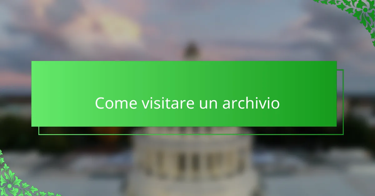 Come visitare un archivio