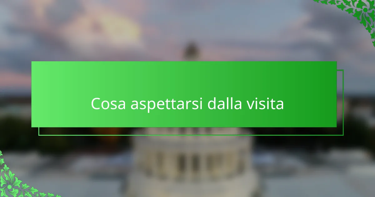 Cosa aspettarsi dalla visita