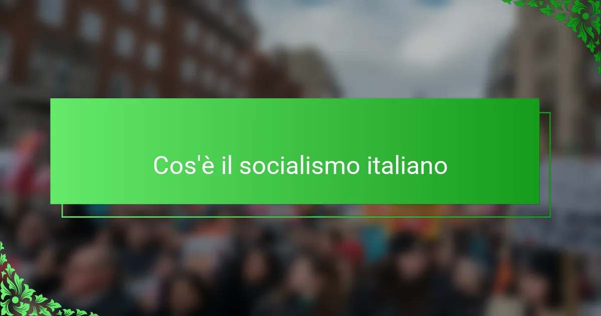Cos'è il socialismo italiano