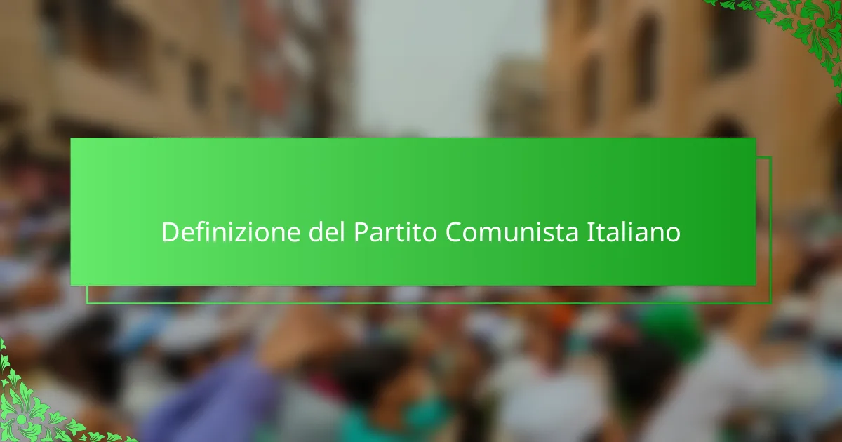 Definizione del Partito Comunista Italiano