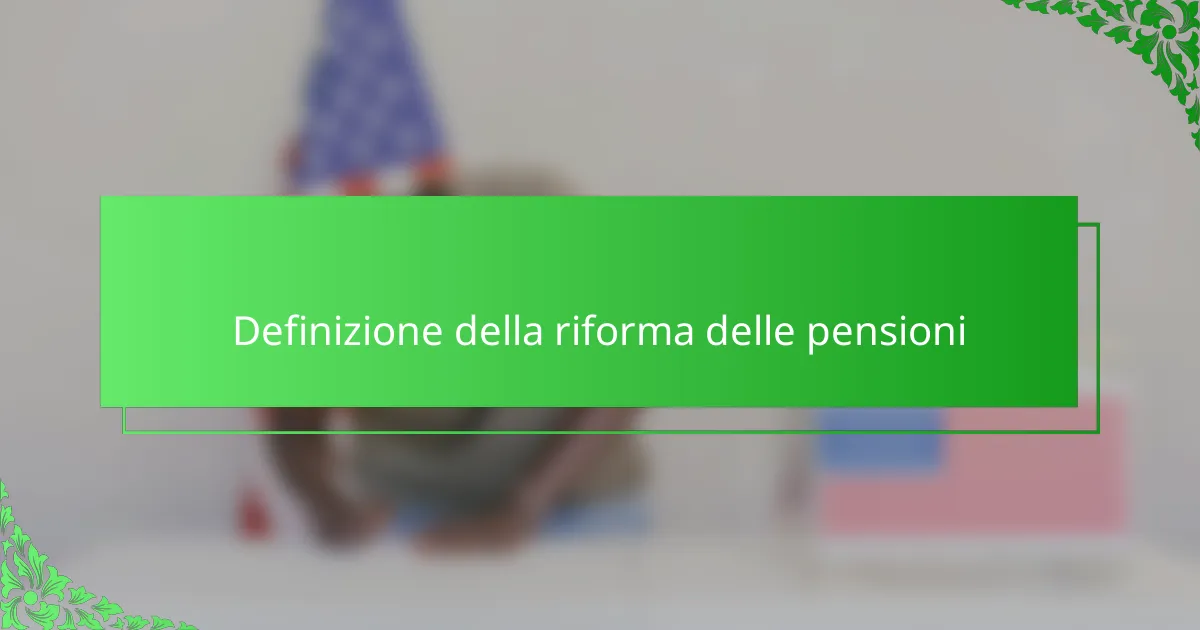 Definizione della riforma delle pensioni