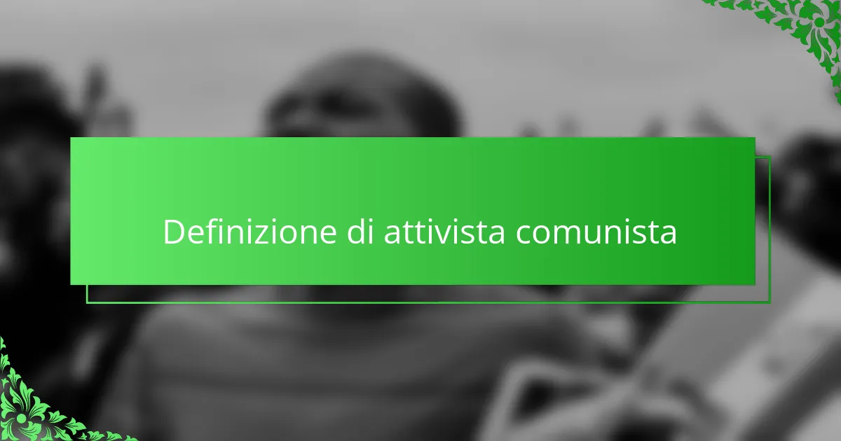Definizione di attivista comunista
