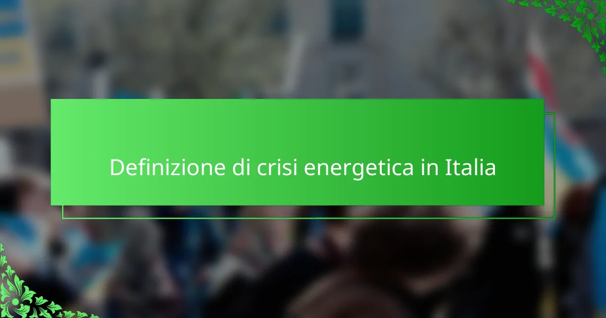 Definizione di crisi energetica in Italia