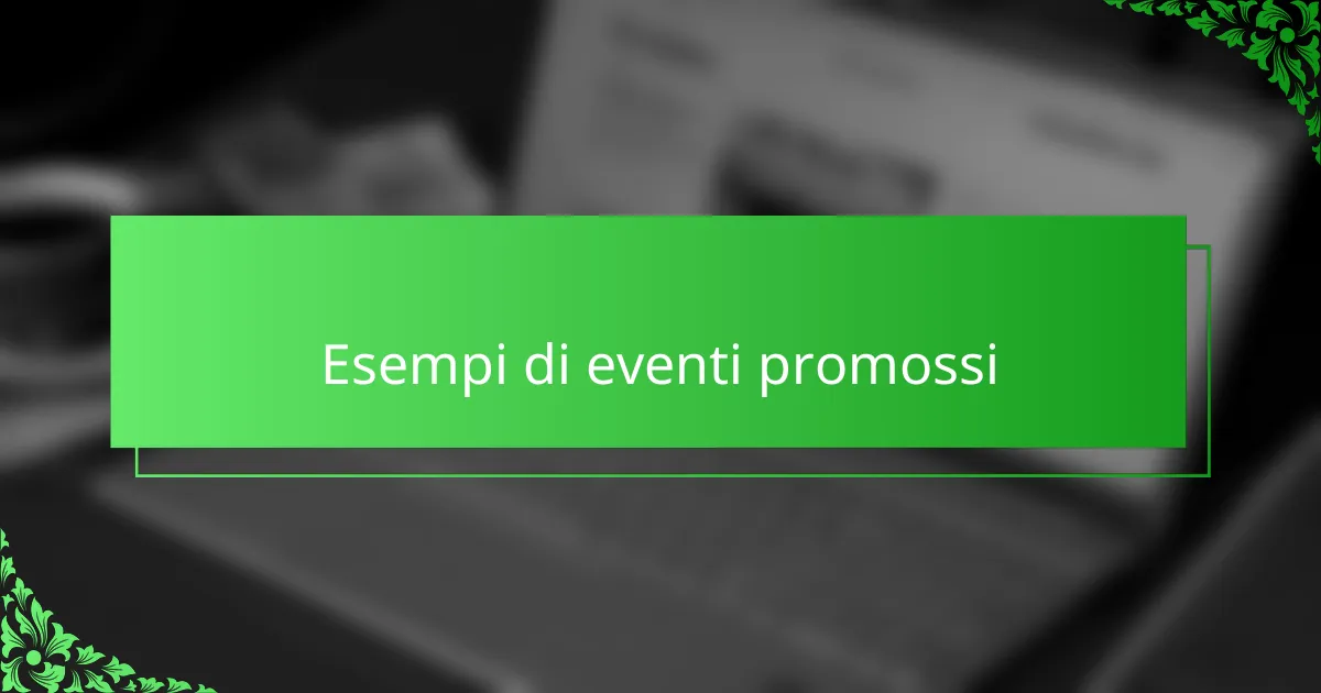 Esempi di eventi promossi