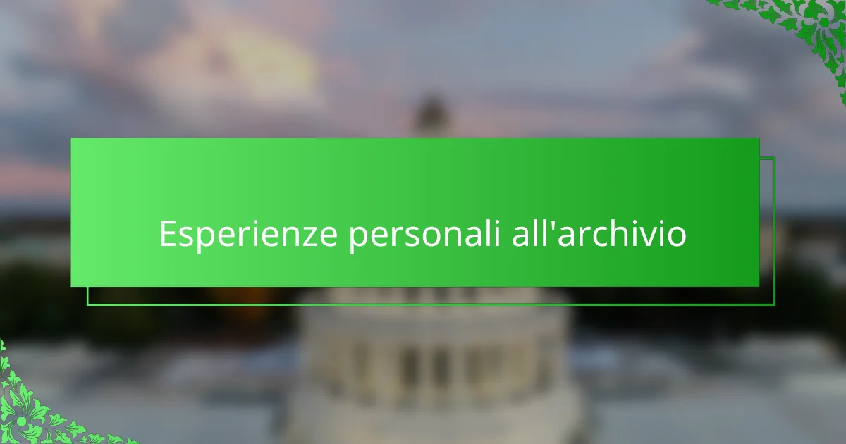 Esperienze personali all'archivio