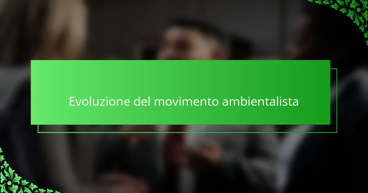 Evoluzione del movimento ambientalista