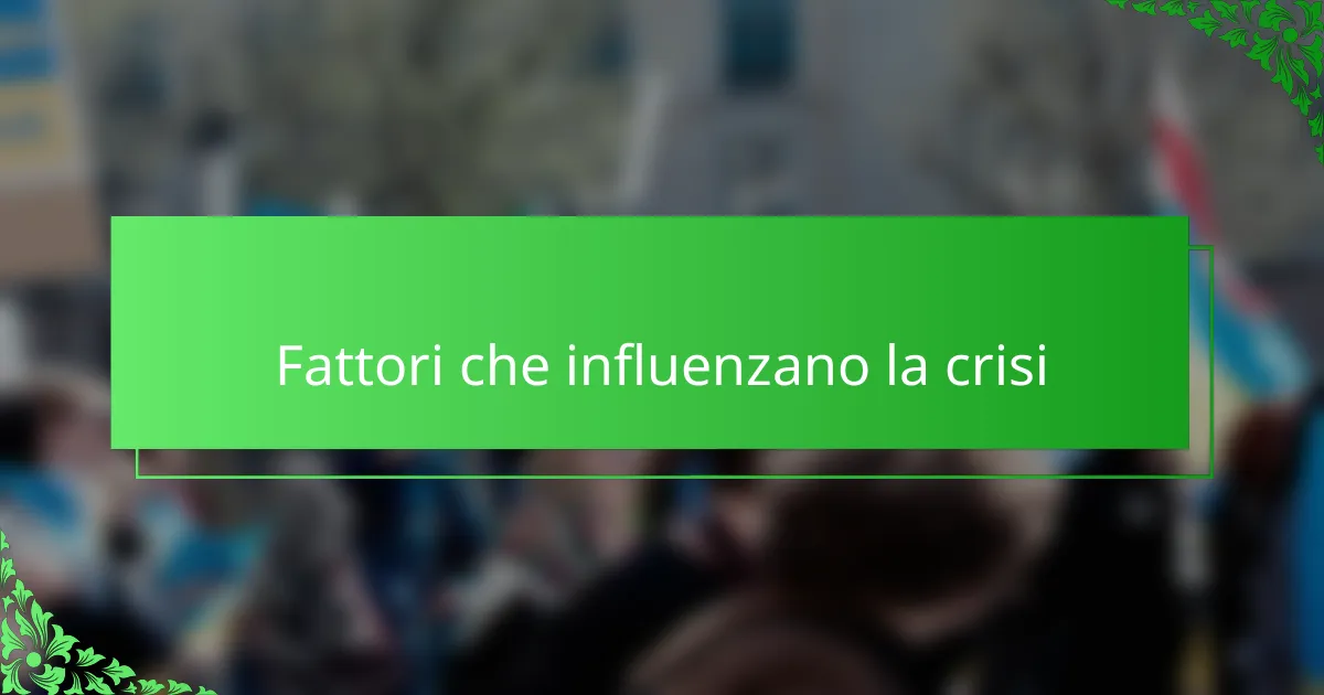 Fattori che influenzano la crisi
