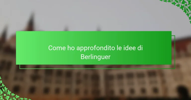 Come ho approfondito le idee di Berlinguer