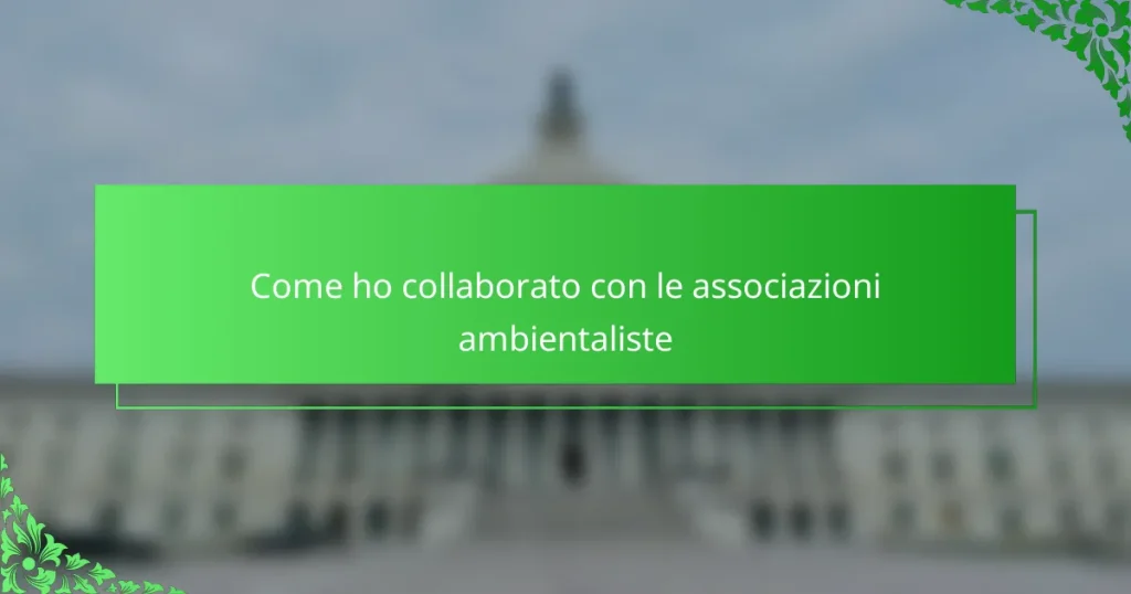 Come ho collaborato con le associazioni ambientaliste