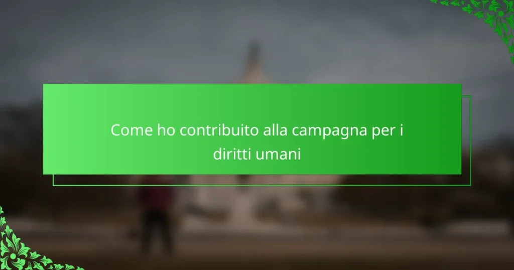 Come ho contribuito alla campagna per i diritti umani