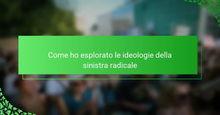 Come ho esplorato le ideologie della sinistra radicale