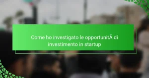 Come ho investigato le opportunità di investimento in startup