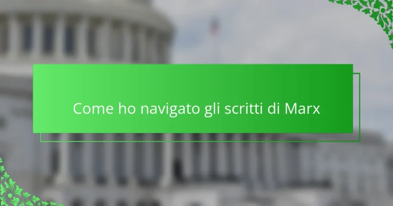 Come ho navigato gli scritti di Marx