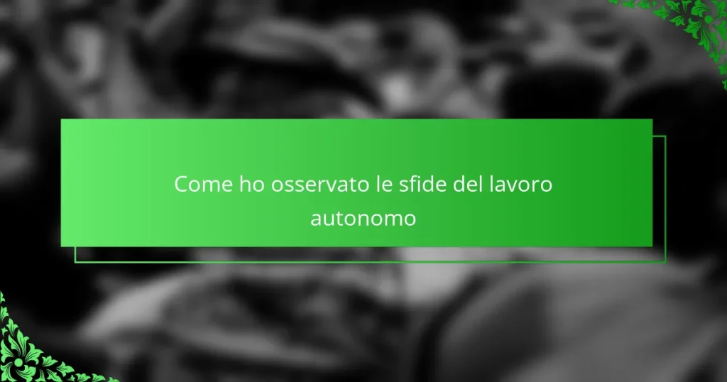 Come ho osservato le sfide del lavoro autonomo