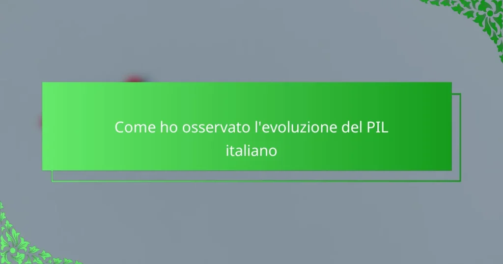 Come ho osservato l’evoluzione del PIL italiano
