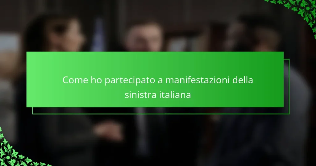 Come ho partecipato a manifestazioni della sinistra italiana