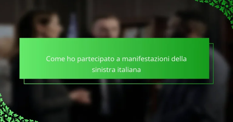 Come ho partecipato a manifestazioni della sinistra italiana