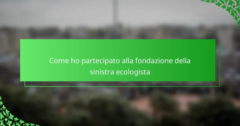 Come ho partecipato alla fondazione della sinistra ecologista
