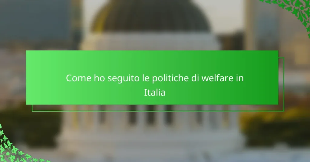 Come ho seguito le politiche di welfare in Italia