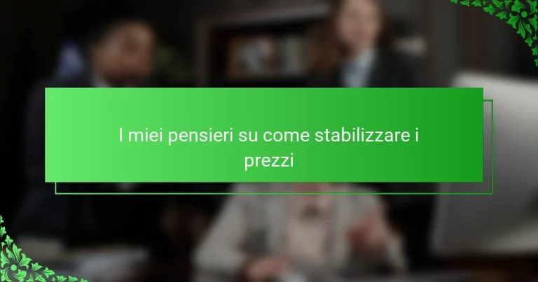 I miei pensieri su come stabilizzare i prezzi
