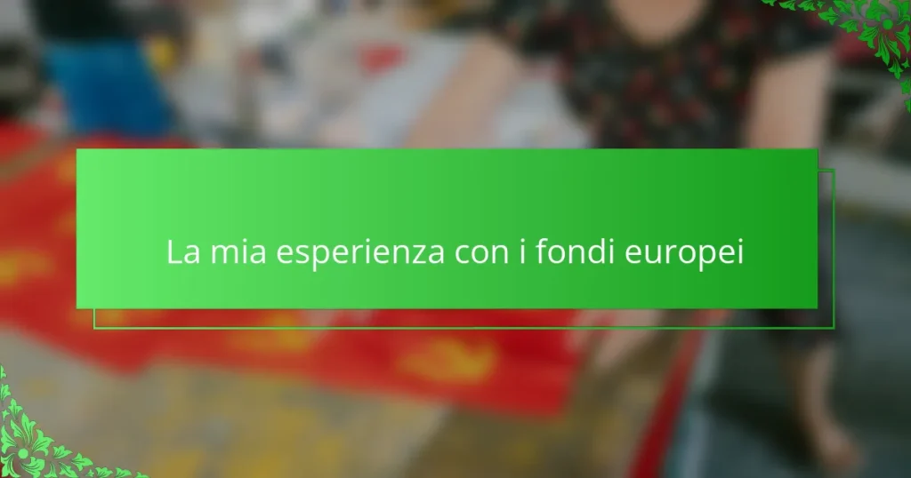La mia esperienza con i fondi europei