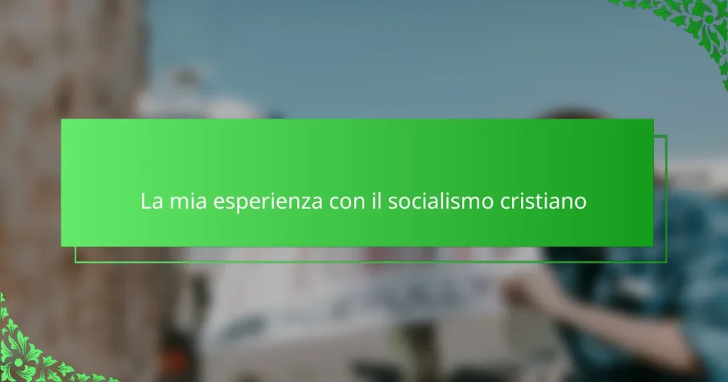 La mia esperienza con il socialismo cristiano