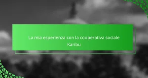 La mia esperienza con la cooperativa sociale Karibu