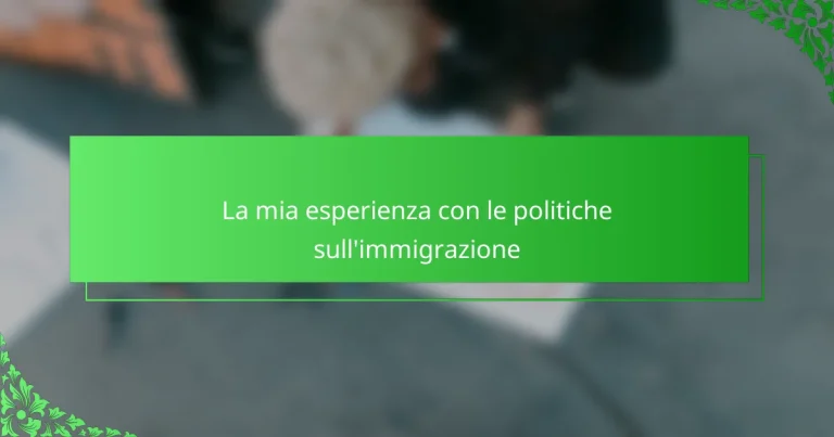 La mia esperienza con le politiche sull’immigrazione