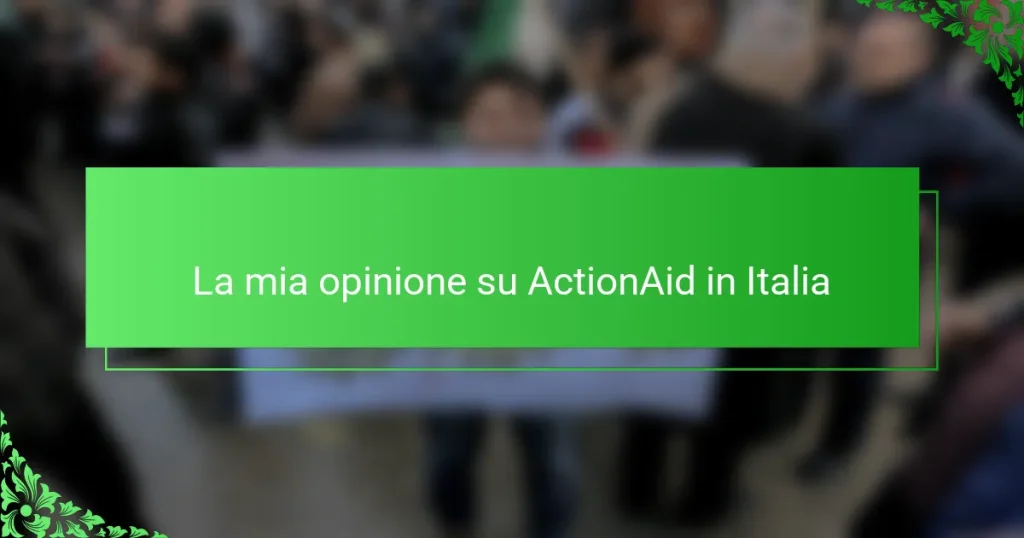 La mia opinione su ActionAid in Italia