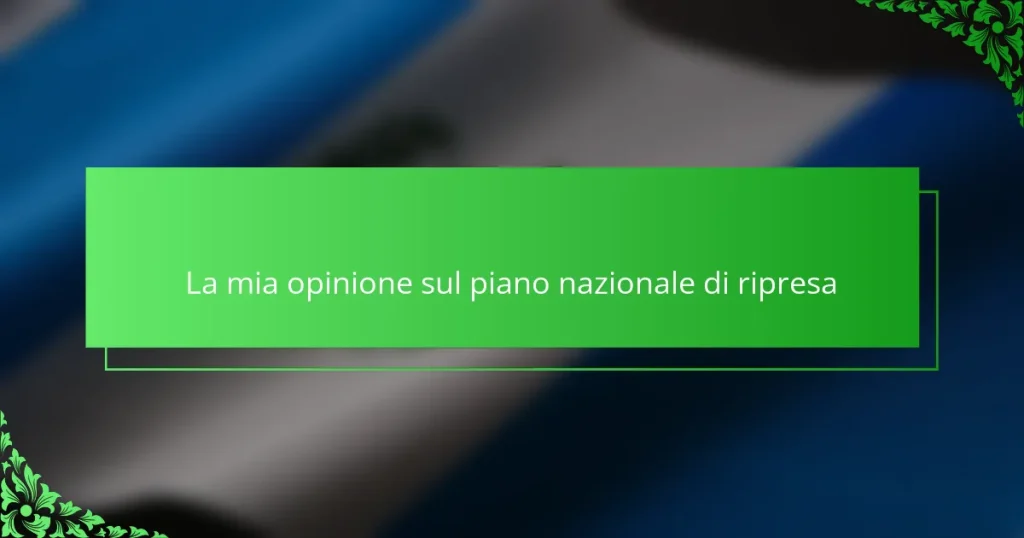 La mia opinione sul piano nazionale di ripresa