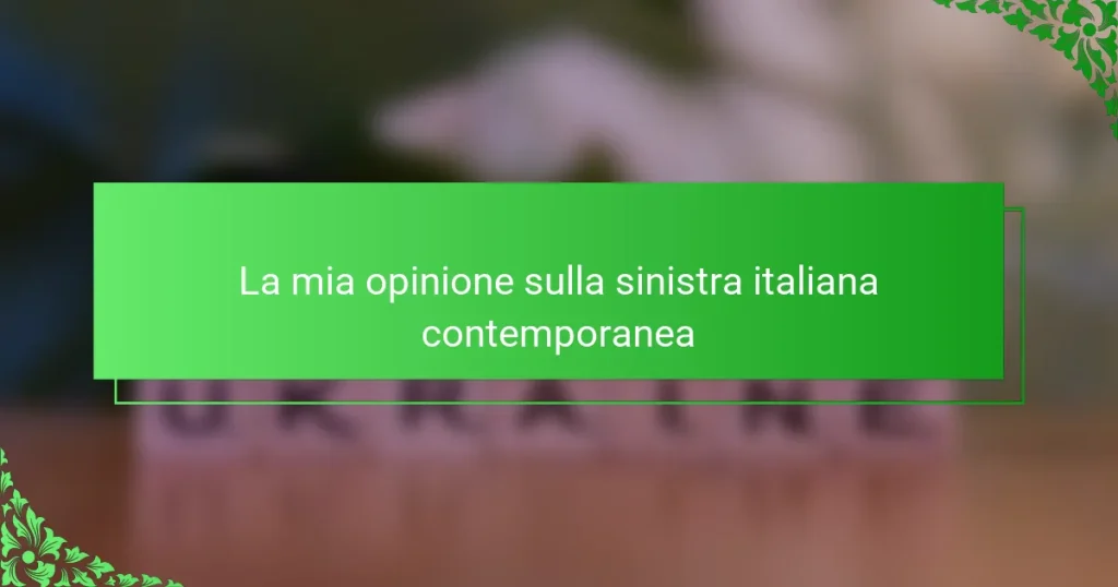 La mia opinione sulla sinistra italiana contemporanea