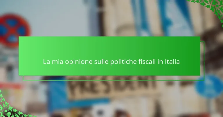 La mia opinione sulle politiche fiscali in Italia
