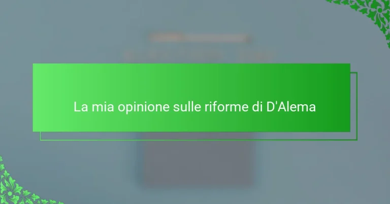 La mia opinione sulle riforme di D’Alema