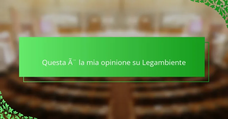 Questa è la mia opinione su Legambiente