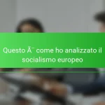 Questo è come ho analizzato il socialismo europeo