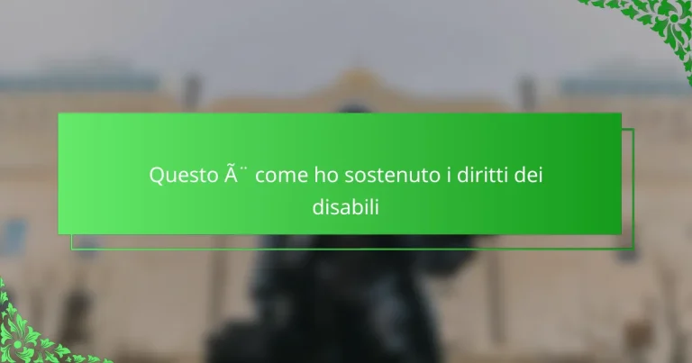 Questo è come ho sostenuto i diritti dei disabili