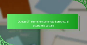 Questo è come ho sostenuto i progetti di economia sociale