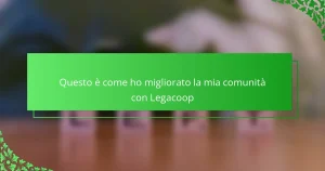 Questo è come ho migliorato la mia comunità con Legacoop