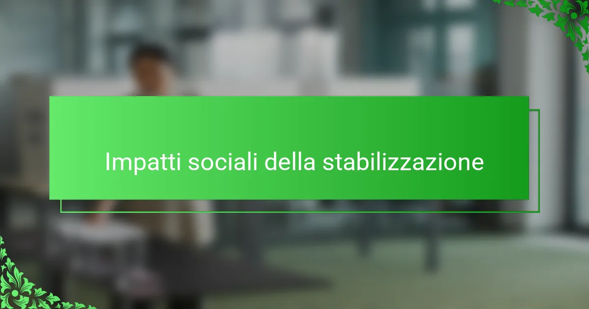 Impatti sociali della stabilizzazione