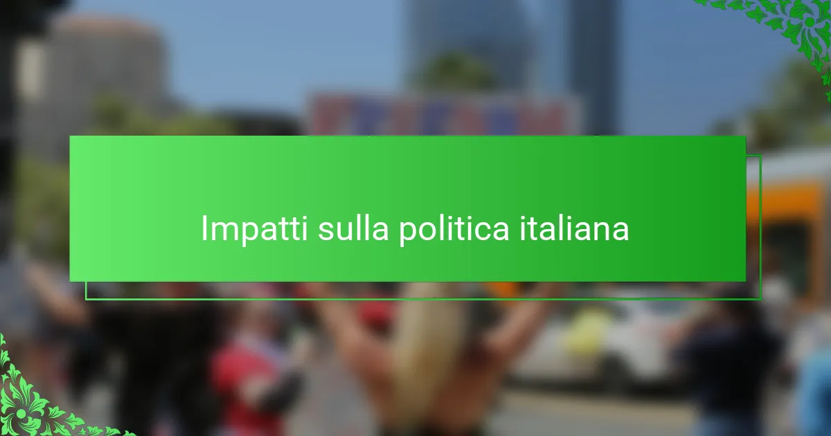 Impatti sulla politica italiana