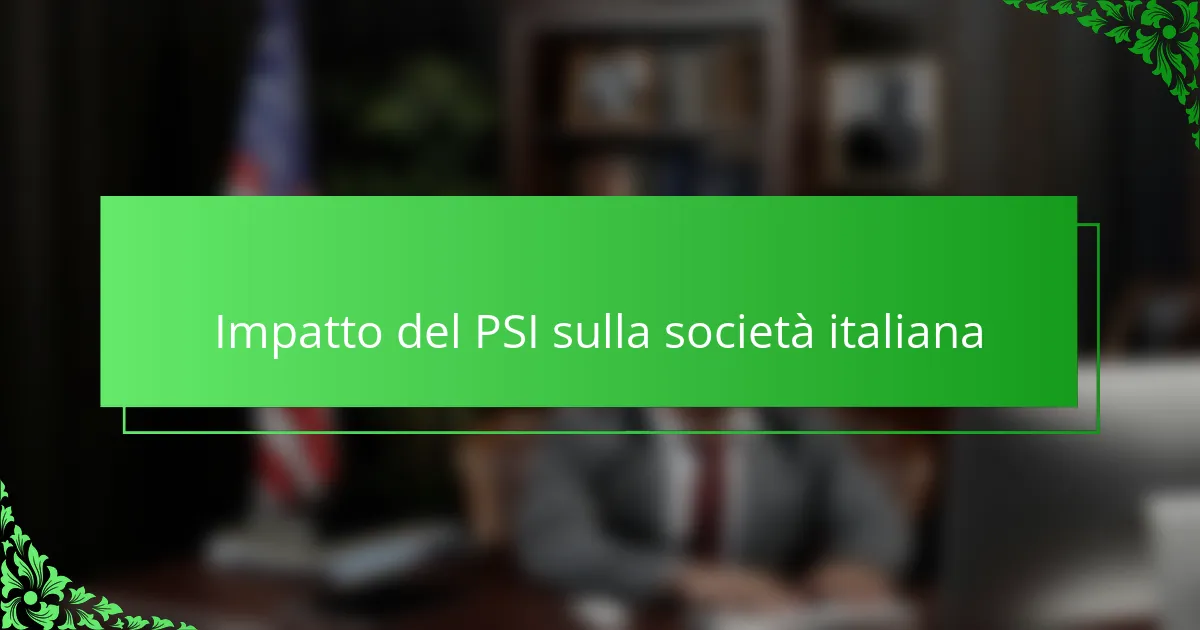 Impatto del PSI sulla società italiana