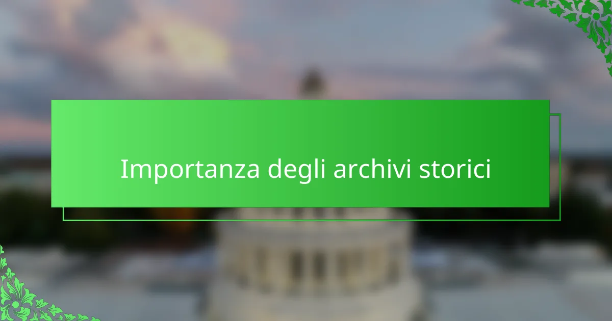 Importanza degli archivi storici