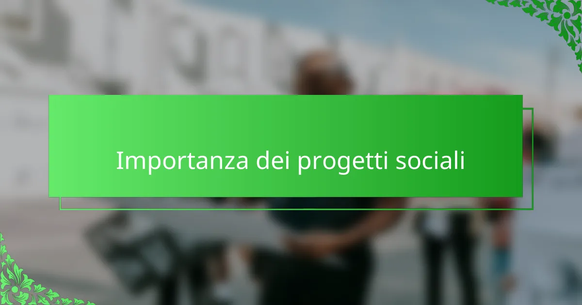 Importanza dei progetti sociali